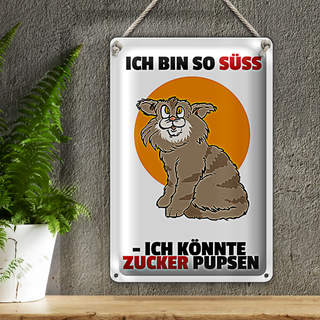 Blechschild Spruch 20x30cm Katze süß könnte Zucker pupsen
