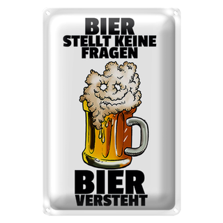 Blechschild 20x30cm Bier stellt keine Fragen