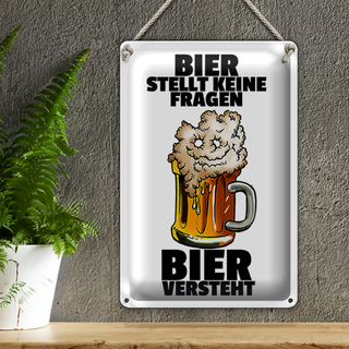 Blechschild 20x30cm Bier stellt keine Fragen