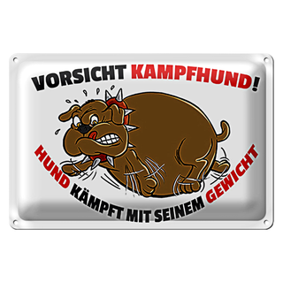 Blechschild Spruch 30x20cm Kampfhund kämpft mit Gewicht