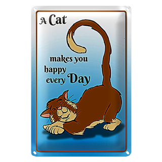 Blechschild Spruch 20x30cm A cat makes you happy every day
