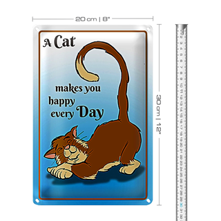 Blechschild Spruch 20x30cm A cat makes you happy every day