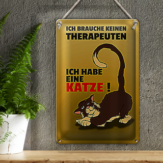 Blechschild Spruch 20x30cm brauche keinen Therapeuten habe Katze