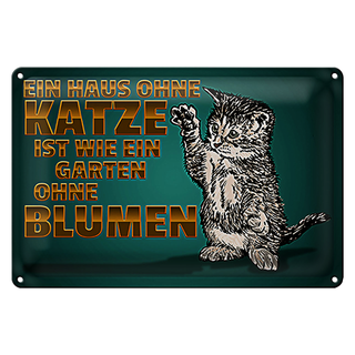 Blechschild Spruch 30x20cm Haus ohne Katze Garten ohne Blumen