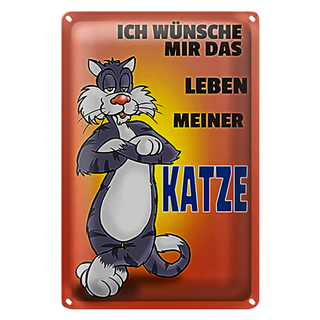 Blechschild Spruch 20x30cm Wünsche mir Leben meiner Katze