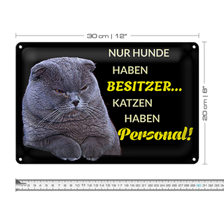 Blechschild Spruch 30x20cm Hund hat Besitzer Katze Personal