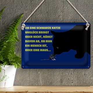Blechschild Spruch 30x20cm ob schwarze Katze Ungück bringt