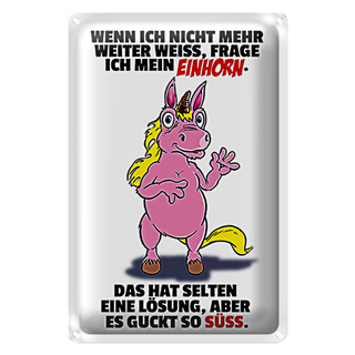 Blechschild Spruch 20x30cm Frage ich mein Einhorn