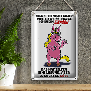 Blechschild Spruch 20x30cm Frage ich mein Einhorn