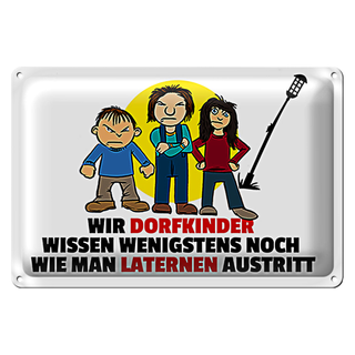 Blechschild Spruch 30x20cm Dorfkind wie man Laterne austritt