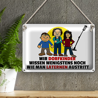 Blechschild Spruch 30x20cm Dorfkind wie man Laterne austritt