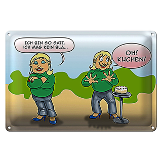 Blechschild Spruch 30x20cm Ich bin so satt oh Kuchen