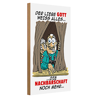 Holzschild Spruch 20x30cm Gott weiß alles Nachbarn noch mehr