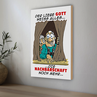 Holzschild Spruch 20x30cm Gott weiß alles Nachbarn noch mehr