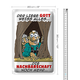 Blechschild Spruch 20x30cm Gott weiß alles Nachbarn noch mehr