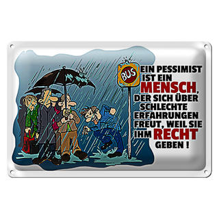 Blechschild Spruch 30x20cm Pessimist schlechte Erfahrungen