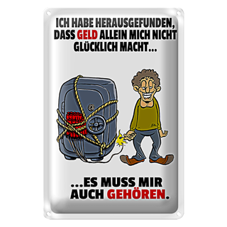 Blechschild Spruch 20x30cm Geld allein macht nicht glücklich