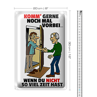 Blechschild Spruch 20x30cm Komm wenn du nicht viel Zeit hast
