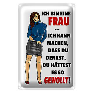 Blechschild Spruch 20x30cm bin eine Frau ich kann machen