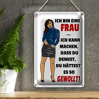 Blechschild Spruch 20x30cm bin eine Frau ich kann machen