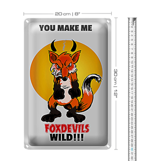 Blechschild Spruch 20x30cm You make me foxdevils wild Fuchs