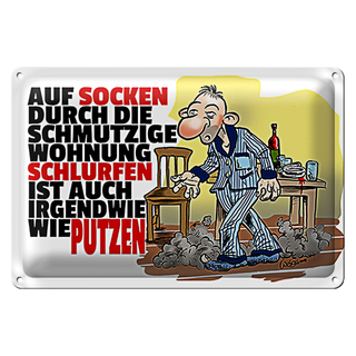 Blechschild Spruch 30x20cm Putzen auf Socken durch Wohnung