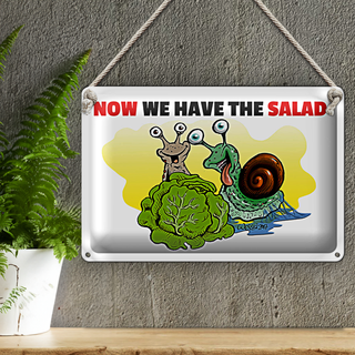 Blechschild Spruch 30x20cm Now we have the salad Schnecken