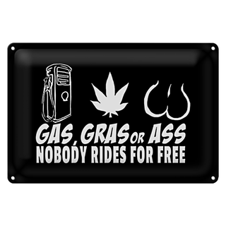 Blechschild Spruch 30x20cm Gas gras ass nobody rides for free