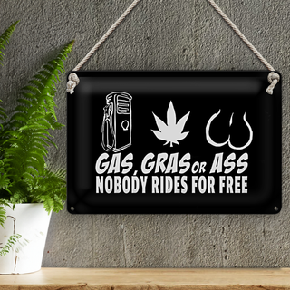 Blechschild Spruch 30x20cm Gas gras ass nobody rides for free