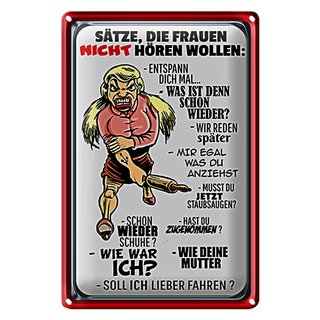 Blechschild Spruch 20x30cm Sätze die Frauen nicht hören wollen