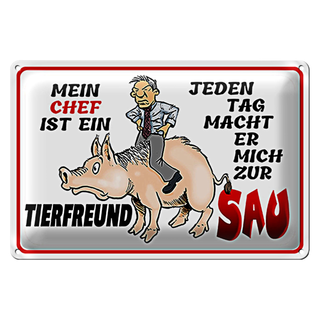 Blechschild Spruch 30x20cm Chef ist Tierfreund macht mich