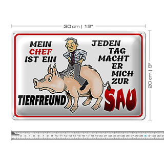 Blechschild Spruch 30x20cm Chef ist Tierfreund macht mich