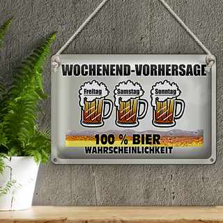 Blechschild 30x20cm Wochenend Vorhersage 100% Bier