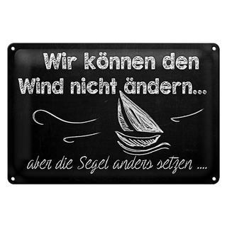 Blechschild Spruch 30x20cm Wir können den Wind nicht ändern