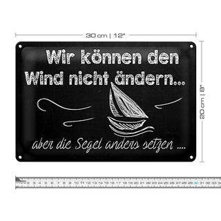 Blechschild Spruch 30x20cm Wir können den Wind nicht ändern