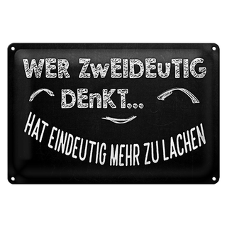 Blechschild Spruch 30x20cm Wer zweideutig denkt lacht mehr