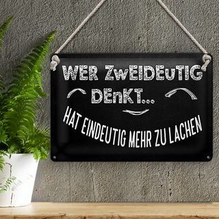 Blechschild Spruch 30x20cm Wer zweideutig denkt lacht mehr