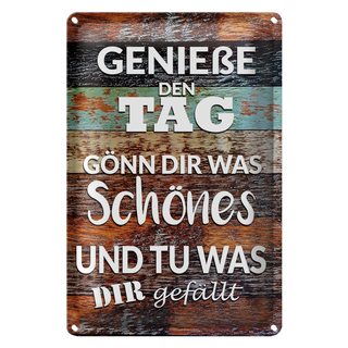 Blechschild Spruch 20x30cm Genieße den Tag gönn dir was