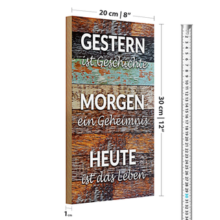Holzschild Spruch 20x30cm Gestern Geschichte Morgen Heute
