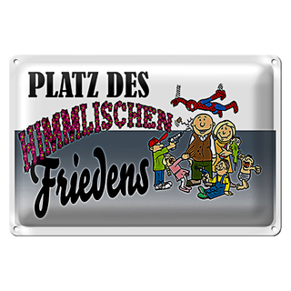 Blechschild Spruch 30x20cm Platz des himmlischen Friedens