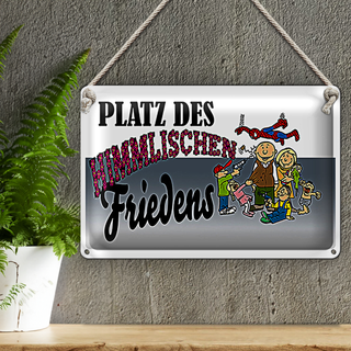 Blechschild Spruch 30x20cm Platz des himmlischen Friedens