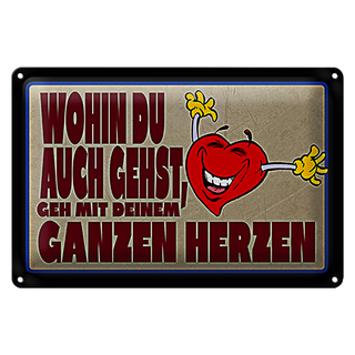Blechschild Spruch 30x20cm geh mit deinem ganzem Herzen