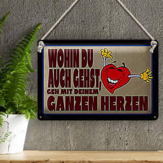 Blechschild Spruch 30x20cm geh mit deinem ganzem Herzen