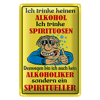 Blechschild Spruch 20x30cm Kein trinke Spirituosen