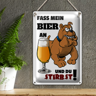 Blechschild 20x30cm Fass mein Bier an du stirbst