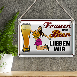 Blechschild Spruch 30x20cm Frauen und Bier lieben wir