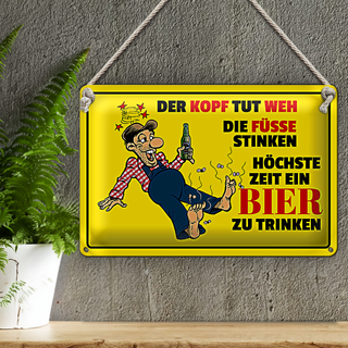 Blechschild Spruch 30x20cm Bier Kopf tut weh Füße stinken