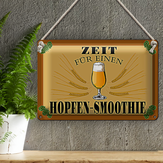 Blechschild 30x20cm Zeit für Hopfen Smoothie Bier