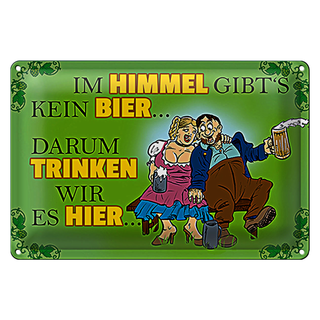 Blechschild Spruch 30x20cm Im Himmel gibt&#039;s kein Bier