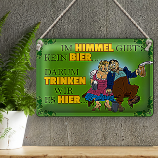 Blechschild Spruch 30x20cm Im Himmel gibt&#039;s kein Bier